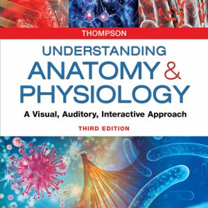 Understanding Anatomy & Physiology A Visual, Auditory, Interactive Approach 3rd Edition