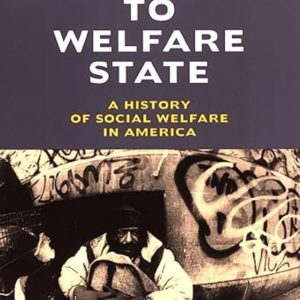 From Poor Law to Welfare State A History of Social Welfare in America 6th Edition